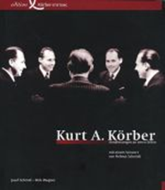 Kurt A. Körber - Annäherungen an einen Stifter